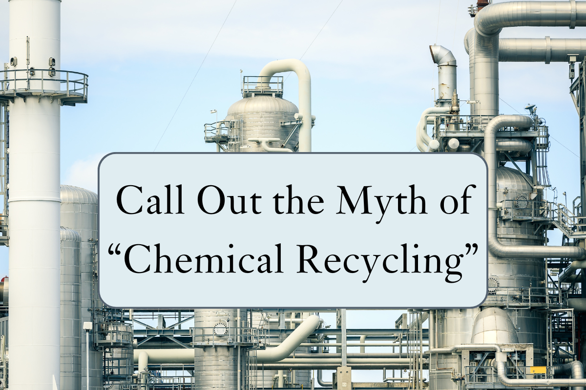 Image of chemical plant with text: Call out the myth of "chemical recycling"