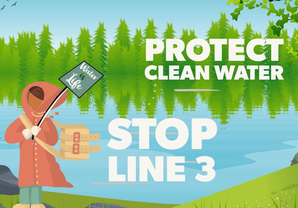 Illustration of protestor next to lake holding a sign reading "Water is Life". Caption: Protect Clean Water, Stop Line 3