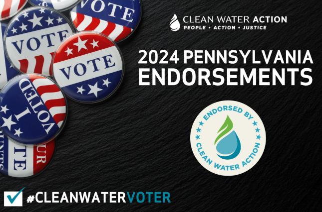 Graphic of 2024 Pennsylvania Endorsements wtih Clean Water Action logo and vote buttons and text that says #CleanWaterVoter