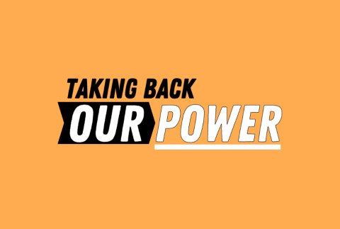 Taking Back Our Power