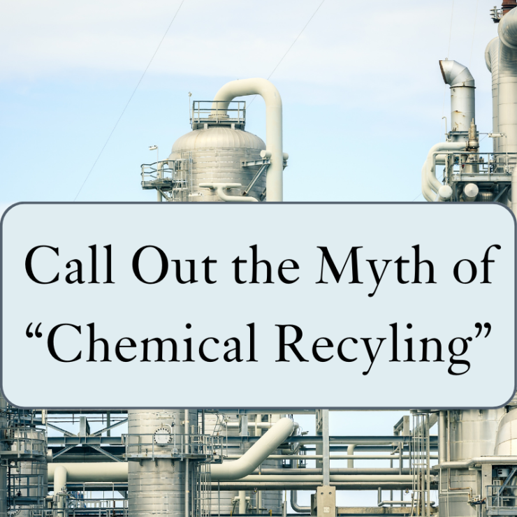 Image of a Chemical Recycling plant with text that says Call Out the Myth of "Chemical Recycling"