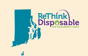 Rhode Island ReThink Disposable: Stop Trash Before It Starts