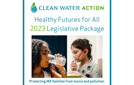 Healthy Futures for All: 2023 Legislative Package. Protecting MA Families from toxics and pollution.